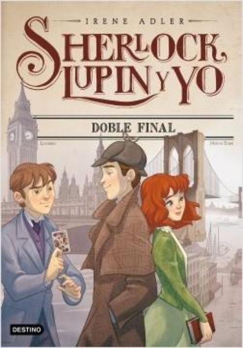 Sherlock, Lupin y yo XIII. Doble final.