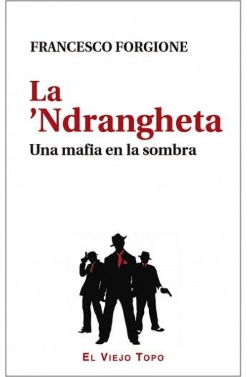 La  Ndrangheta. Una mafia en la sombra
