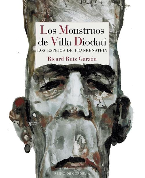 Monstruos de Villa Diodati, Los. Los espejos de Frankenstein
