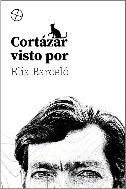 Cortázar visto por Elia Barceló.