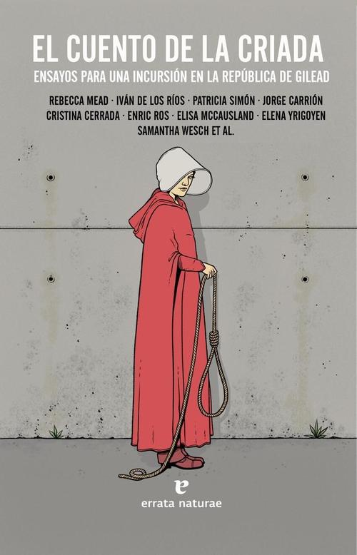 Cuento de la criada. Ensayos para una incursión en la república de Gilead.