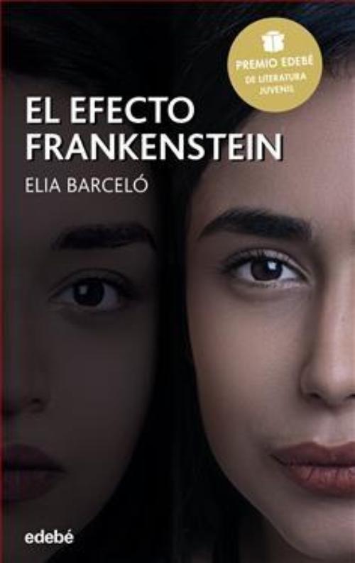 Efecto Frankenstein, El. Premio Edebé 2019 de literatura juvenil