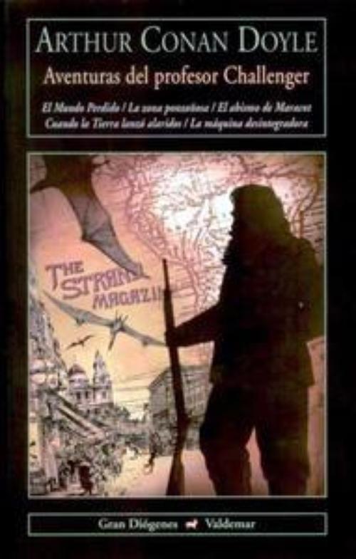 Aventuras del profesor Challenger: El Mundo Perdido/ La zona ponzoñosa/ Cuando la Tierra lanzó alaridos. La máquina desintegradora/ El abismo de Maracot