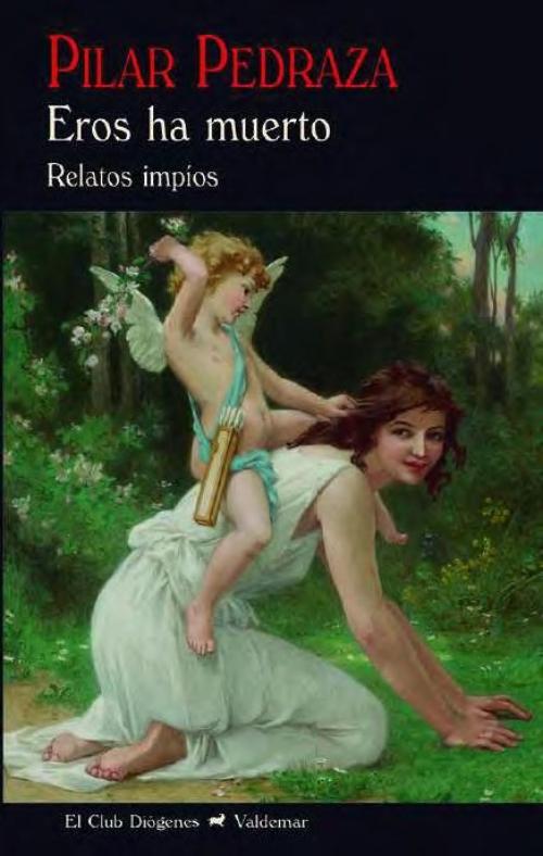 Eros ha muerto. Relatos impíos