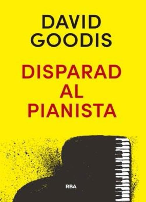 Disparad al pianista.
