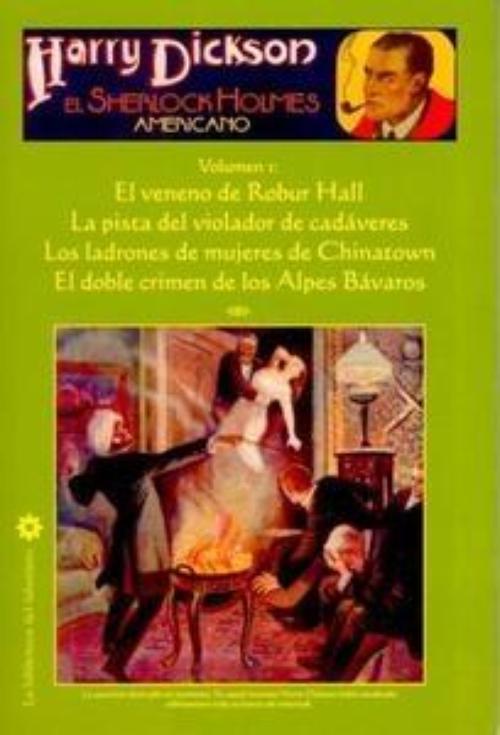 Harry Dickson. El Sherlock Holmes americano. Volumen I.