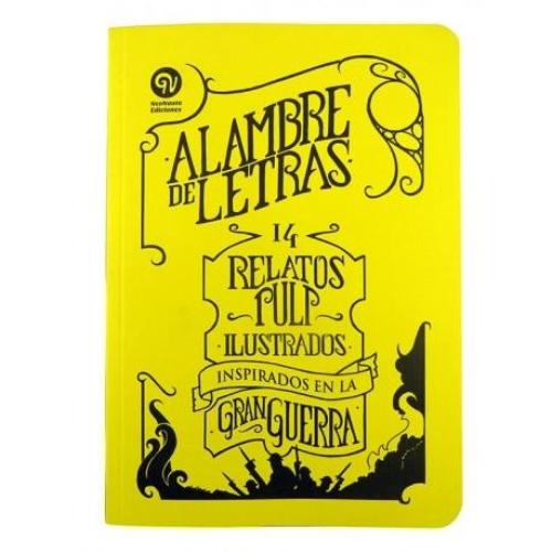 Alambre de Letras. Catorce relatos pulp ilustrados inspirados en la Gran Guerra