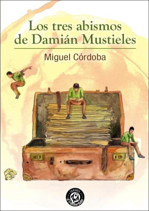 Tres abismos de Damián Mustieles, Los. 