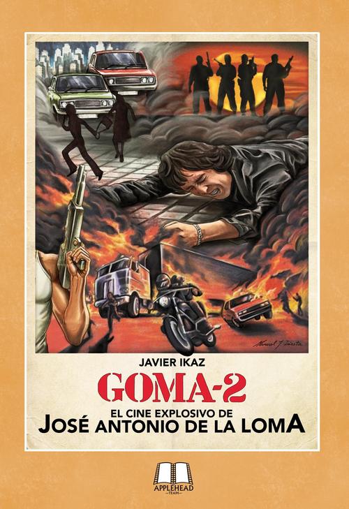 Goma-2. El cine explosivo de José Antonio de la Loma. 