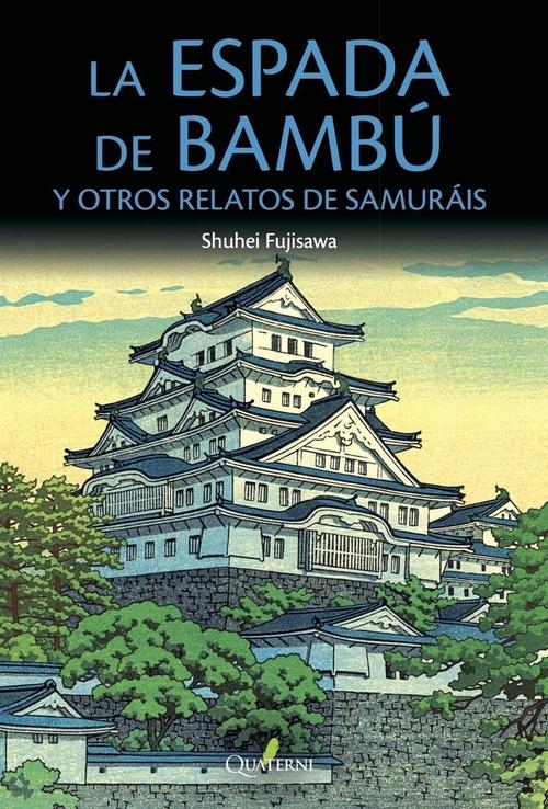 Espada de bambú y otros relatos de samuráis, La. 