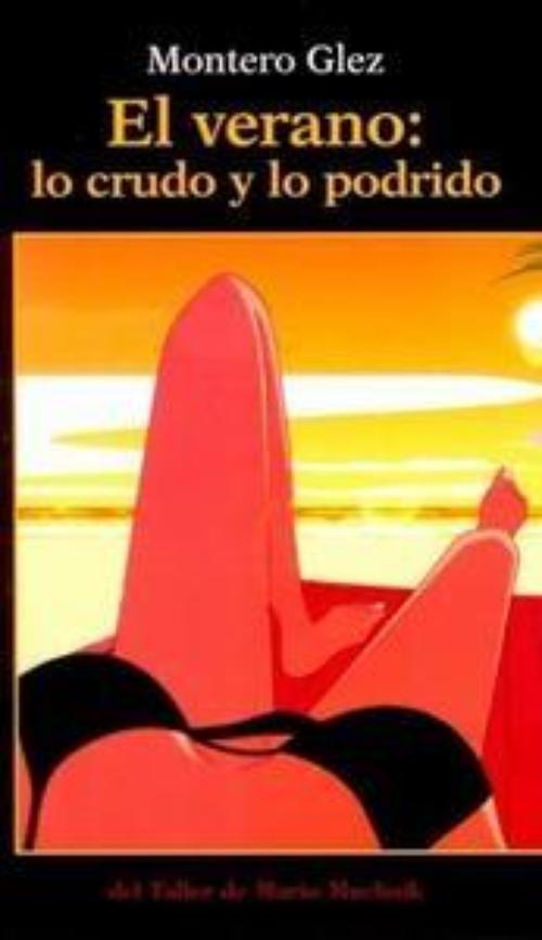Verano, lo crudo y lo podrido, El.