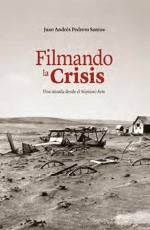 Filmando la crisis. Una mirada desde el Séptimo Arte