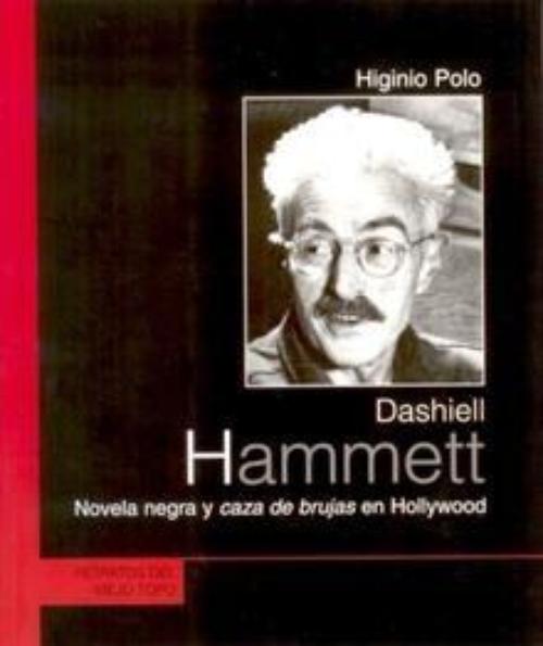 Dashiell Hammett. Novela negra y caza de brujas en Hollywood