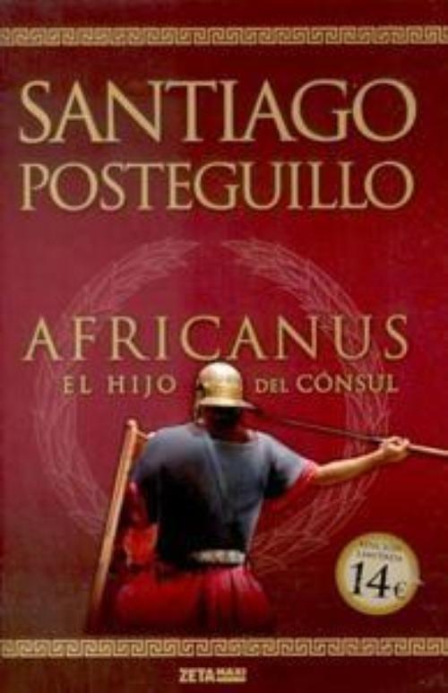 Africanus. El hijo del cónsul Posteguillo, Santiago Ediciones B 9788498725407 Africanus. El hijo del cónsul Posteguillo, Santiago Ediciones B 9788498725407