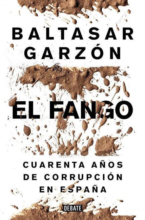 Fango, El. Cuarenta años de corrupción en España