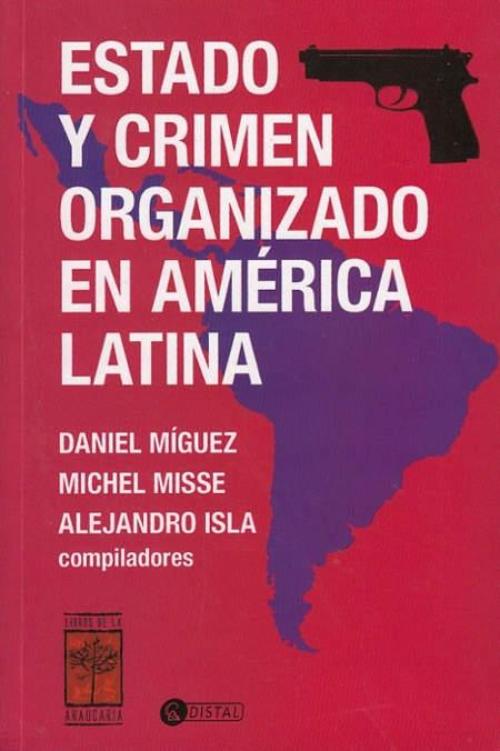 Estado y crimen organizado en América Latina. 