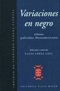 Variaciones en negro "Relatos policiales iberoamericanos". Relatos policiales iberoamericanos