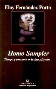Homo Sampler. Tiempo y consumo en la Era Afterpop. 