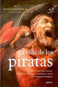 Vida de los piratas, La "Contada por ellos mismos, por sus víctimas y por sus perseguidor". Contada por ellos mismos, por sus víctimas y por sus perseguidor