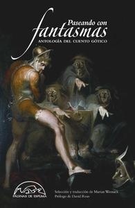 Paseando con fantasmas "Antología del cuento gótico". Antología del cuento gótico