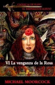 Crónicas de Elric VI. La venganza de la Rosa. 