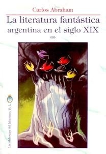 Literatura fantástica argentina en el siglo XIX, La. 