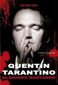 Quentin Tarantino. Glorioso bastardo. 