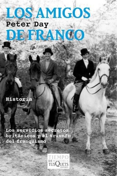 Amigos de Franco, Los "Los servicios secretos británicos y el triunfo del franquismo". Los servicios secretos británicos y el triunfo del franquismo