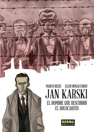 Jan Karski. El hombre que descubrió el holocausto. 