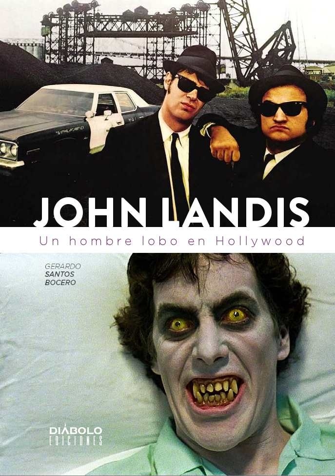 John Landis. Un hombre lobo en Hollywood. 