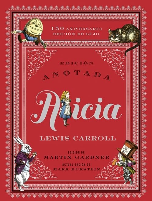Alicia anotada (150 aniversario / Edición de lujo). 