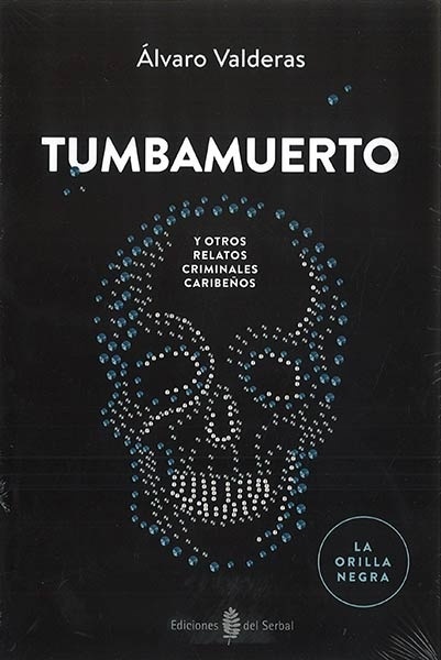 Tumbamuerto y otros relatos criminales caribeños. 