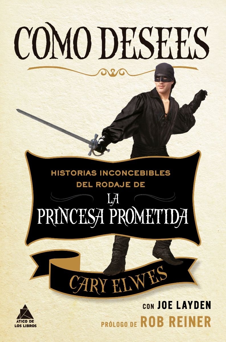 Como desees "Historias inconcebibles del rodaje de La princesa prometida"