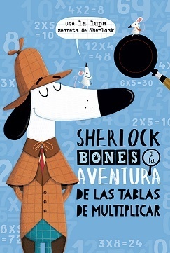 Sherlock Bones y la aventura de las tablas de multiplicar. 