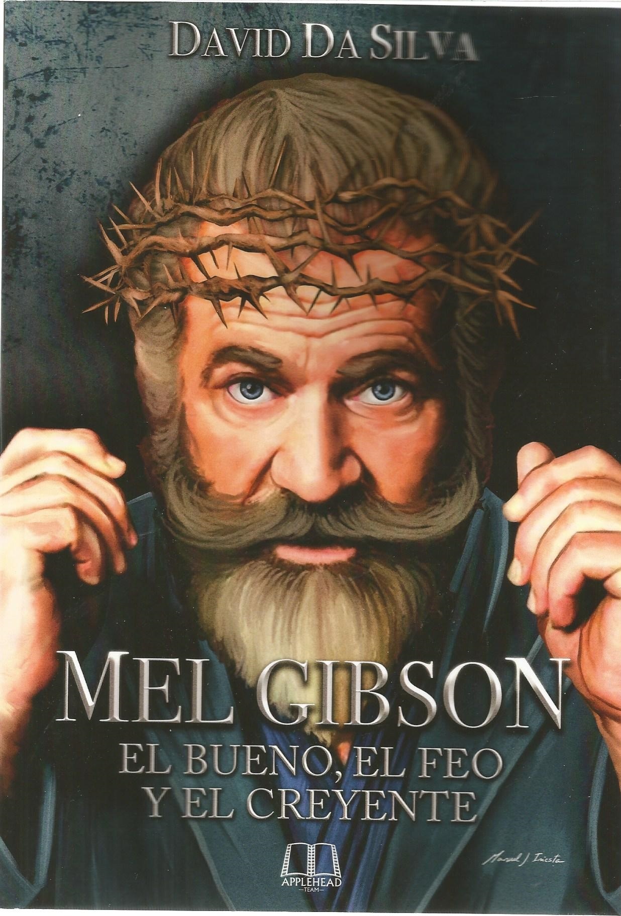 Mel Gibson, el bueno, el feo y el creyente. 