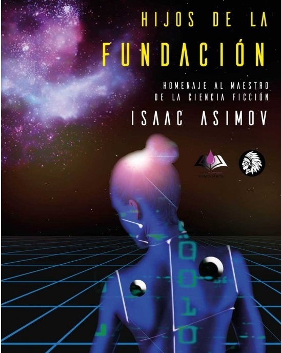 Hijos de la Fundación "Homenaje al maestro de la ciencia ficción Isaac Asimov". 