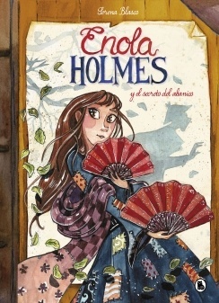 Enola Holmes y el secreto del abanico "Enola Holmes. La novela gráfica 4". 