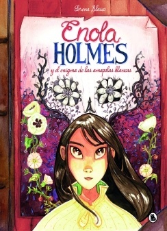 Enola Holmes y el enigma de las amapolas blancas "Enola Holmes. La novela gráfica 3". 