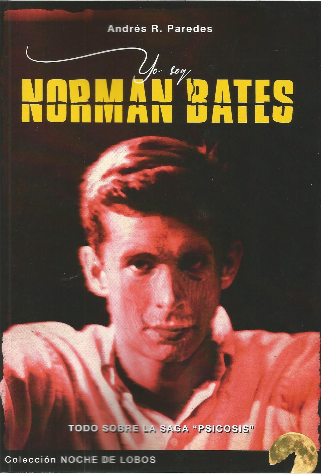 Yo soy Norman Bates. Todo sobre la saga Psicosis. 