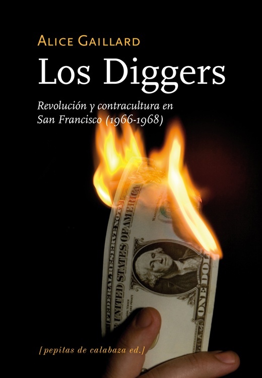 Diggers, Los "Revolución y contracultura en San Francisco (1966-1968)". Revolución y contracultura en San Francisco (1966-1968)