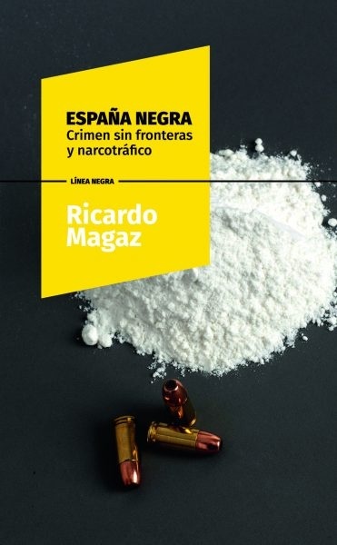 España negra. Crimen sin fronteras y narcotráfico. 