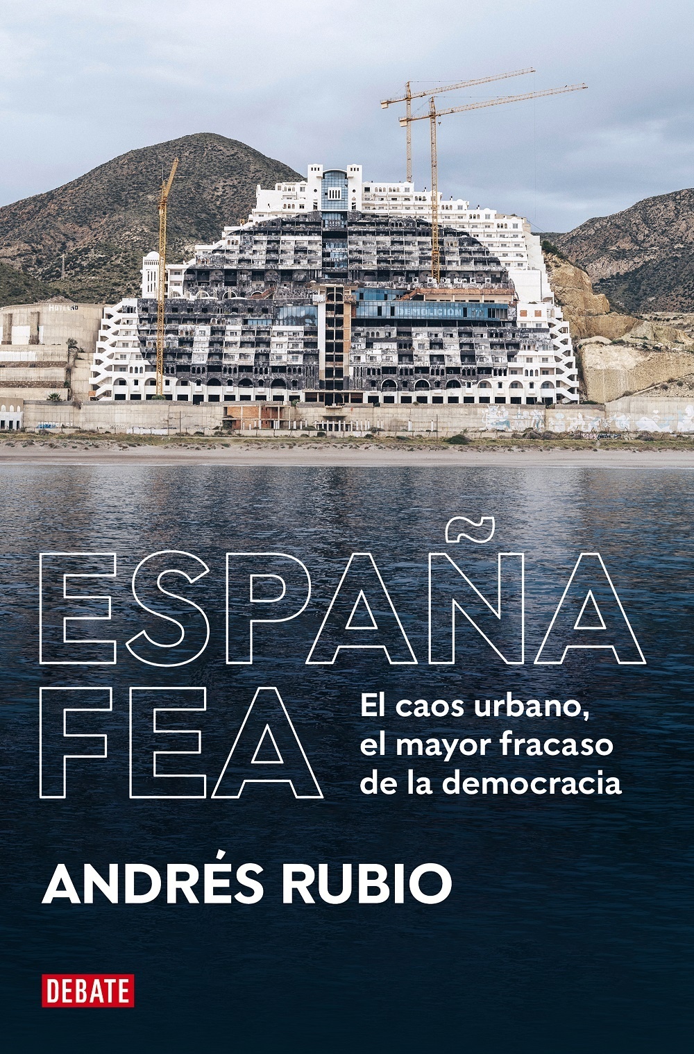 España fea "El caos urbano, el mayor fracaso de la democracia". 