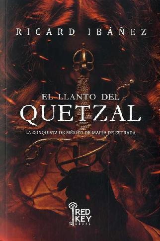 Llanto del Quetzal, El "La conquista de México de María de Estrada". 