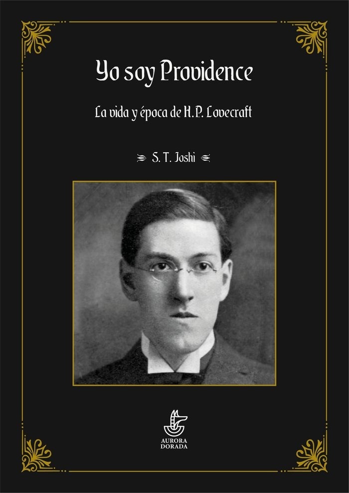 Yo soy Providence vol. I "La vida y epoca de H.P. Lovecraft". 