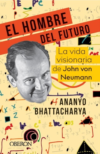 Hombre del futuro, El "La vida visionaria de John von Neumann". 