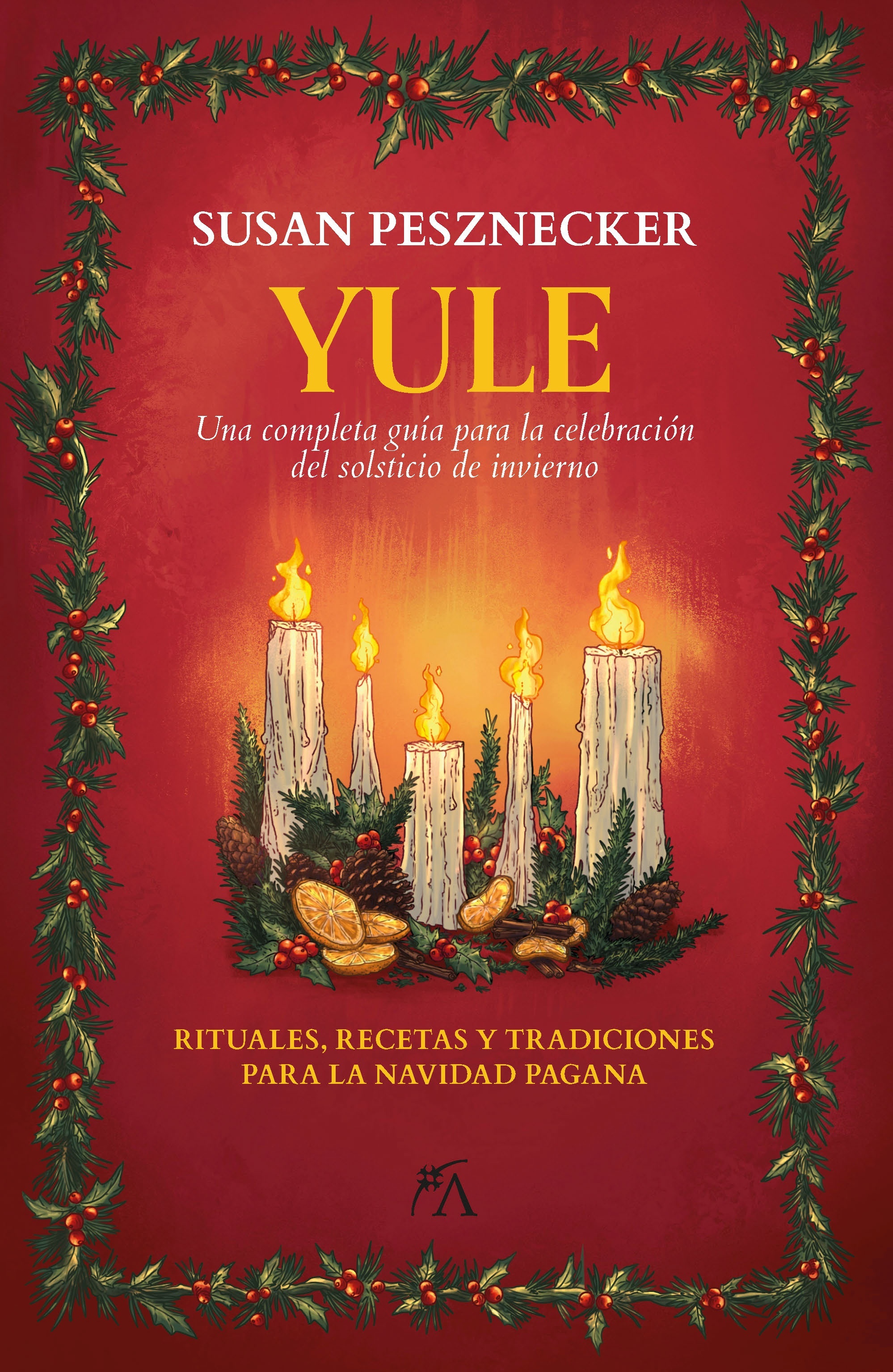 Yule "Una completa guía para la celebración del solsticio de invierno". 