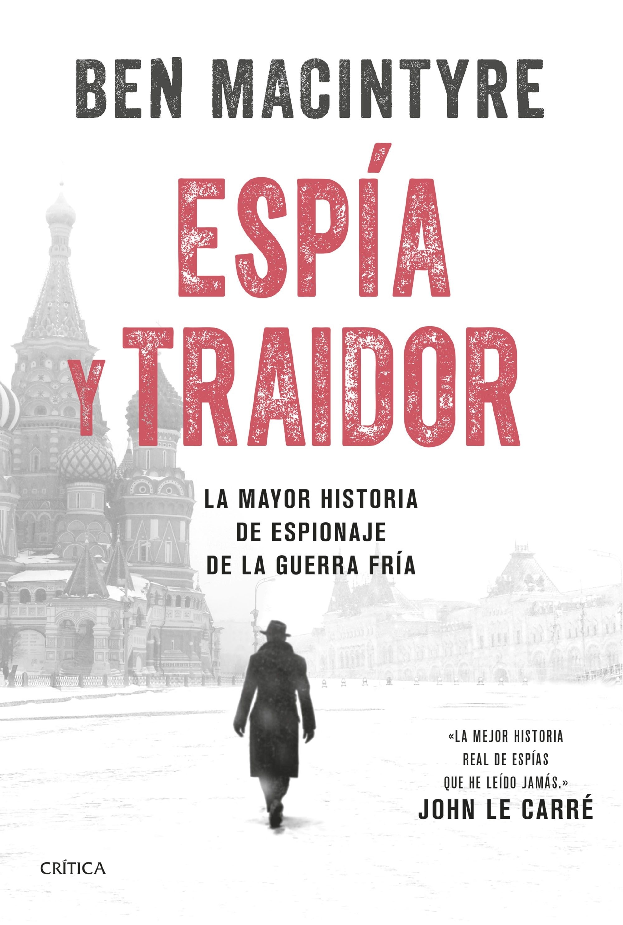 Espía y traidor "La mayor historia de espionaje de la Guerra Fría". 