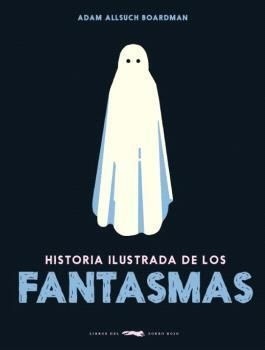 Historia ilustrada de los fantasmas. 