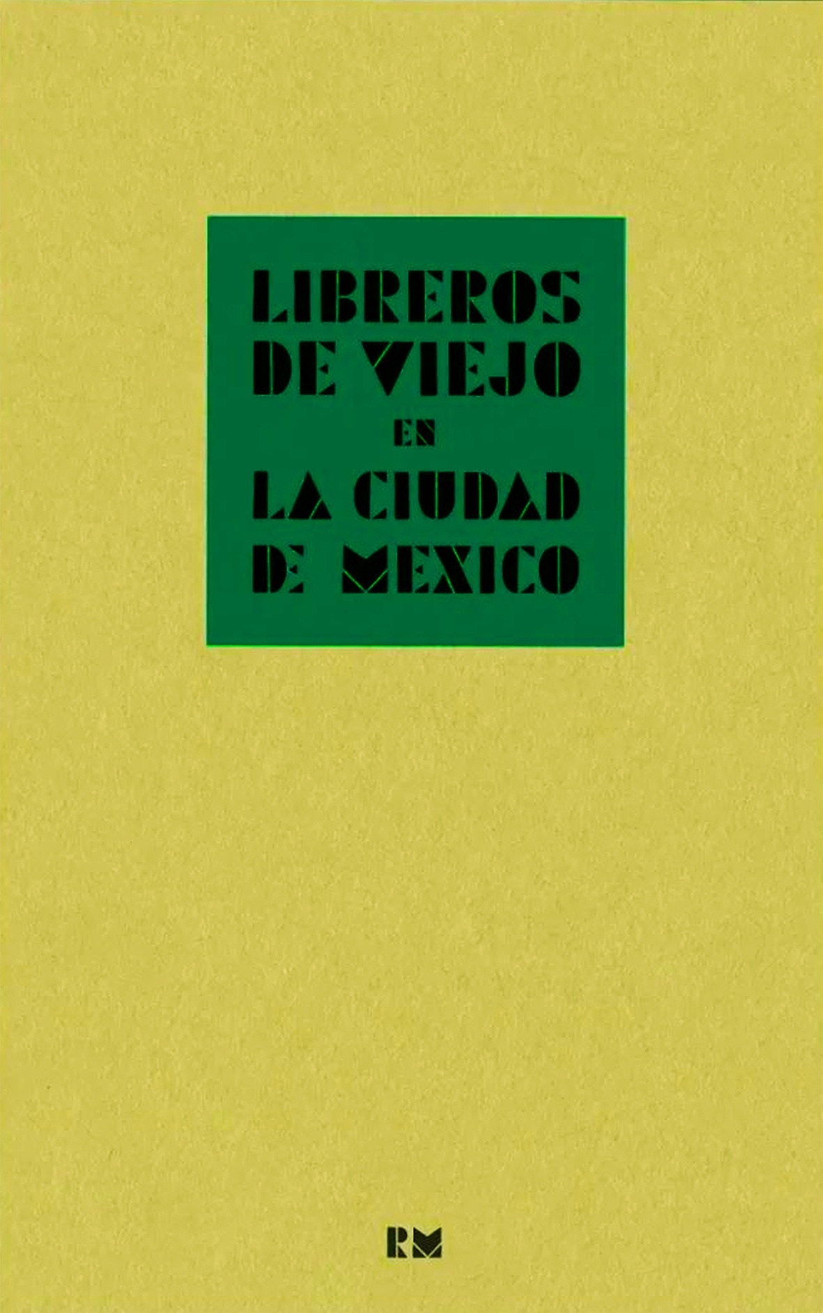 Libreros de viejo en la Ciudad de México. 
