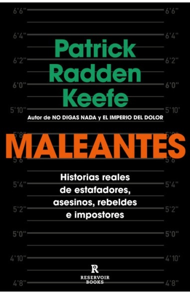 Maleantes "Historias reales de estafadores, asesinos, rebeldes e impostores". 